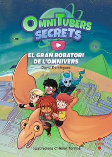 el gran robatori de l omnivers. omnitubers secrets-9788466156356