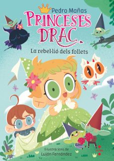 princeses drac 17. la rebel·lió dels follets-pedro mañas-9788466157056