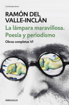 la lampara maravillosa. poesia y periodismo (obras completas valle-inclan 6) (ebook)-ramon maria del valle inclan-9788466345156