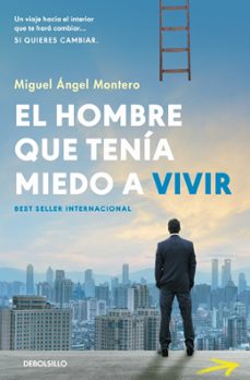 el hombre que tenia miedo a vivir-miguel angel montero-9788466379656