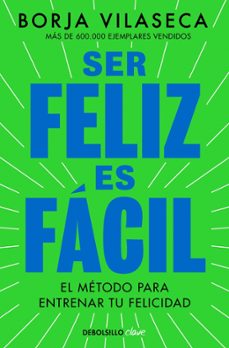 ser feliz es facil-borja vilaseca-9788466390156