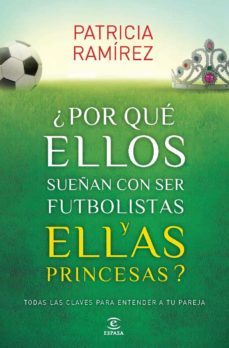 (pe) ¿por que ellos sueñan con ser futbolistas y ellas princesas?-9788467040456