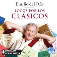 locos por los clasicos (audiolibro)-emilio del rio-9788467067156