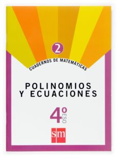 cuaderno matematicas 2. polinomios y ecuaciones 4º eso-9788467515756