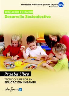 simulacros de examen de desarrollo socioafectivo. tecnico superio r en educacion infantil. pruebas libres-9788467675856