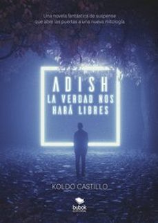adish. la verdad nos hara libres-koldo castillo-9788468575056