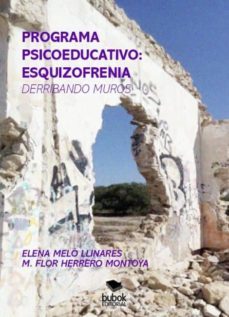 programa psicoeducativo: esquizofrenia  (derribando muros) (ebook)-elena llinares melo-maria flor herrero montoya-9788468641256