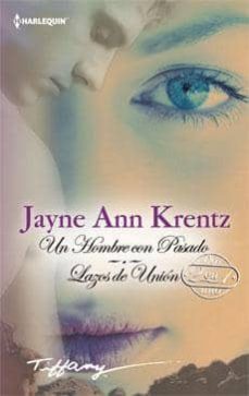 lazos de union; un hombre con pasado-jayne ann krentz-9788468709956