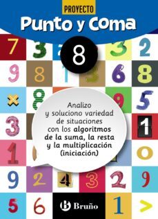 punto y coma matematicas cuaderno nº 8. 3º educacion primaria analizo y soluciono variedad de situaciones con los algoritmos dela suma, la resta y la multiplicación (iniciación)-9788469618356