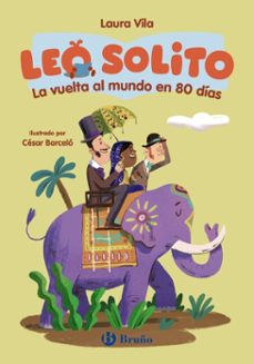 leo solito la vuelta al mundo en 80 días-laura vila-jules verne-9788469643556