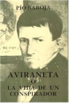 aviraneta, o la vida de un conspirador-pio baroja-9788470350856