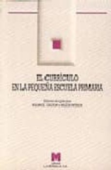el curriculo en la pequeña escuela primaria-9788471336156