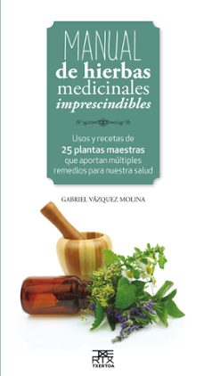 manual de hierbas medicinales imprescindibles-gabriel vazquez mol-9788471485656