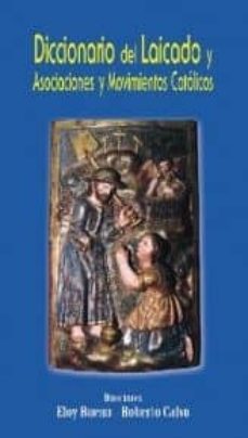 diccionario del laicado y asociaciones y movimientos catolicos-roberto calvo-eloy bueno de la fuente-9788472398856