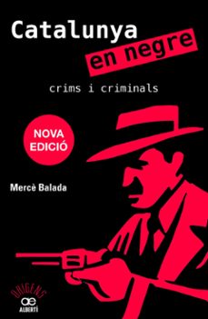 catalunya en negre. crims i criminals-merce balada-9788472461956