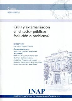 crisis externalizacion en el sector publico ¿solucion o problema?-9788473514156
