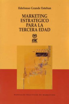 marketing estrategico para la tercera edad-9788473560856