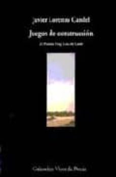 juegos de construccion (ii premio fray luis de leon)-javier lorenzo candel-9788475225456