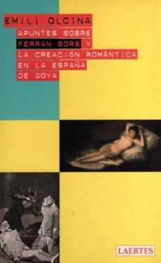 apuntes sobre ferran sors y creacion romantica en españa de goya-emili olcina aya-9788475842356