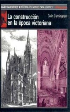 la construccion en la epoca victoriana-colin cunninghan-9788476006856