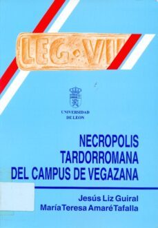 necropolis tardorromana del campus de vegazana-jesus liz guiral-maria teresa amare tafalla-9788477193456
