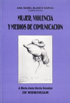 mujer, violencia y medios de comunicacion: trabajos del curso de verano de la universidad de leon de 1992-9788477195856
