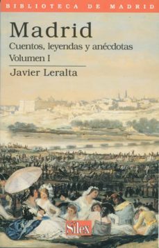 madrid: cuentos, leyendas y anecdotas (vol. i)-9788477370956