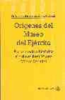 los origenes del museo del ejercito aproximacion historica al pri mer real museo militar español-maria dolores herrero fernandez quesada-9788478235056