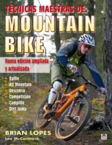 tecnicas maestras mountain bike: nueva edicion ampliada y actuali zada-brian lopes-9788479028756