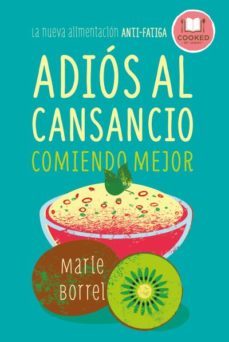 adios al cansancio comiendo mejor: la nueva alimentacion anti-fatiga-9788479539856