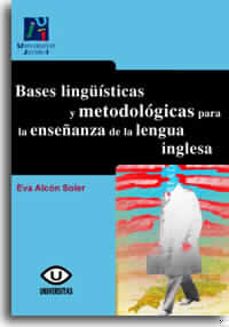 bases linguisticas y metodologicas para la enseñanza de la lengua inglesa-9788480214056