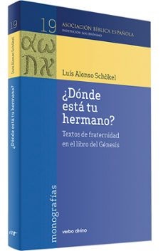 ¿donde esta tu hermano?: textos de fraternidad en el libro del ge nesis-luis alonso schokel-9788481690156