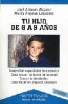 tu hijo de 8 a 9 años-jose antonio alcazar cano-maria angeles losantos san roman-9788482391656