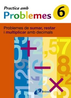 6 practica problemes de sumar, restar i multiplicar decimals-9788483046456
