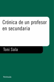 cronica de un profesor en secundaria: el mundo de la enseñanza de sde dentro-9788483074756