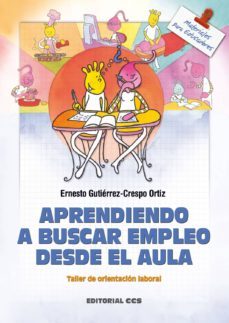 aprendiendo a buscar empleo desde el aula. materiales para educad ores: taller de orientacion laboral-ernesto gutierrez crespo ortiz-9788483165256