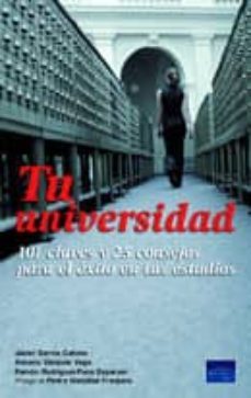 tu universidad: 101 claves y 25 consejos para el exito en tus est udios-javier garcia cañete-9788483224656