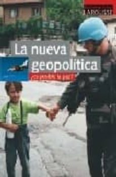 la nueva geopolitica: ¿es posible la paz?-françois gere-9788483327456