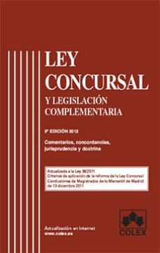 ley concursal y legislacion complementaria: comentarios, jurispru dencia, doctrina, concordancias (5ª ed)-9788483423356
