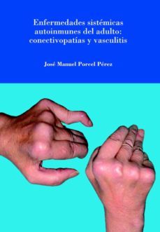 enfermedades sistemicas autoinmunes del adulto: conectivopatías y vasculitis-jose manuel (ed.) porcel perez-9788484092056