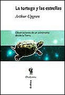 la tortuga y las estrellas: observaciones de un astronomo terrest re-arthur upgren-9788484324256