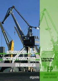 introduccion a los sectores productivos en andalucia-jose lopez rubio-jose felipe foj candel-9788484336556