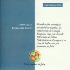 planificacin estratgia territorial en espaa: las experiencias de mlaga, valencia, vigo y su rea de influencia, el bilbao metropolitano, zaragoza y su rea de influencia y la provincia de jan-9788484391456