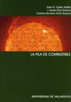 la pila de combustible-juan a. lopez sastre-j. israel diaz garcia-cristina romero avila garcia-9788484482956