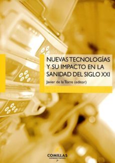 nuevas tecnologias y su impacto en la sanidad del siglo xxi (ebook)-javier de la torre diaz-9788484687870