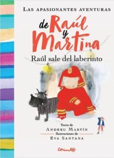 raul sale del laberinto: las apasionantes aventuras de raul y martina-andreu martin-9788484705956