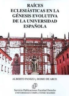 raices eclesiasticas en la genesis evolutiva de la universidad española-alberto panizo y romo de arce-9788484811756