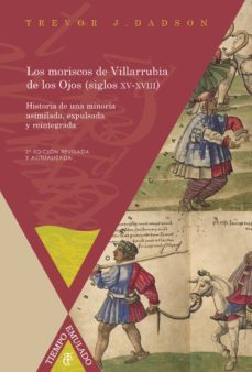 los moriscos de villarrubia de los ojos (siglos xv-xviii) (2ª ed. )-9788484898856
