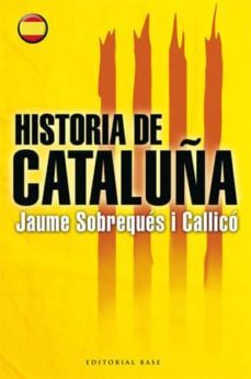 historia de cataluña (castellano)-jaume sobreques i callico-9788485031856