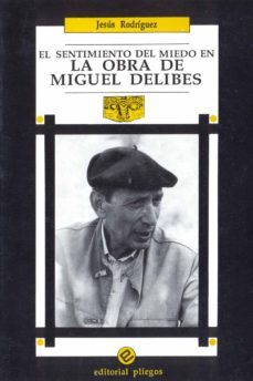 el sentimiento del miedo en la obra de miguel delibes-9788486214456
